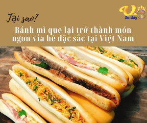 tại sao bánh mì que lại trở thành món ngon vải hè tại Việt Nam